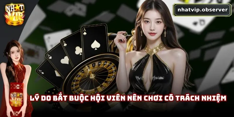 Lý do bắt buộc hội viên nên chơi có trách nhiệm