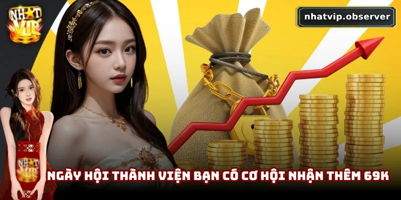 Ngày hội thành viện bạn có cơ hội nhận thêm 69K từ cổng game