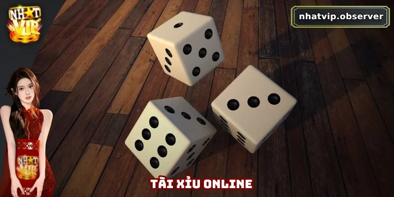 Tài Xỉu Online – Hướng Dẫn Cách Chơi Và Mẹo Thắng Lớn Tại Nhatvip