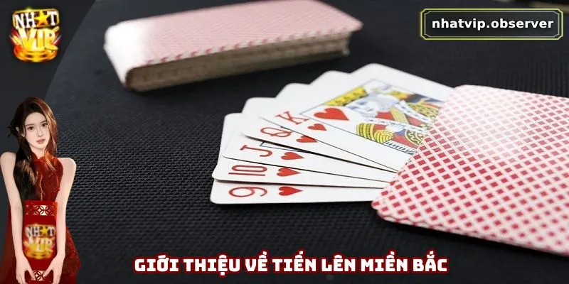Tiến Lên Miền Bắc - Cách Chơi Và 3+ Chiến Thuật Cần Nhớ